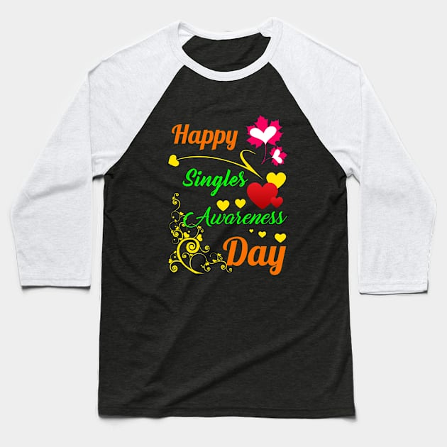 Happy Singles Awareness Day Anti-Valentines Day Baseball T-Shirt by chatchimp